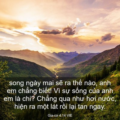 Picture 03 - Gia-cơ 4:14 VIE - song ngày mai sẽ ra thế nào, anh em chẳng - Bible Verse Picture