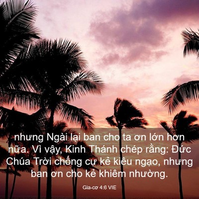 Picture 03 - Gia-cơ 4:6 VIE - nhưng Ngài lại ban cho ta ơn lớn hơn - Bible Verse Picture