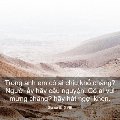 Picture 03 - Gia-cơ 5:13 VIE - Trong anh em có ai chịu khổ chăng? Người - Bible Verse Picture