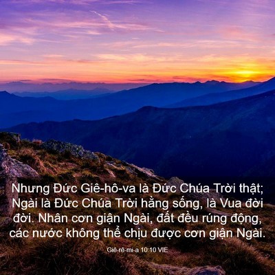 Picture 03 - Giê-rê-mi-a 10:10 VIE - Nhưng Đức Giê-hô-va là Đức Chúa Trời - Bible Verse Picture