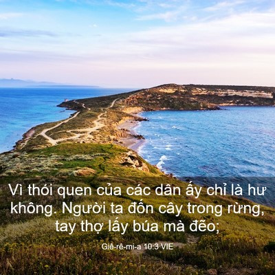 Picture 03 - Giê-rê-mi-a 10:3 VIE - Vì thói quen của các dân ấy chỉ là hư - Bible Verse Picture