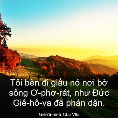 Picture 03 - Giê-rê-mi-a 13:5 VIE - Tôi bèn đi giấu nó nơi bờ sông - Bible Verse Picture