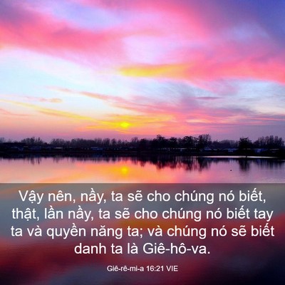 Picture 03 - Giê-rê-mi-a 16:21 VIE - Vậy nên, nầy, ta sẽ cho chúng nó biết, - Bible Verse Picture