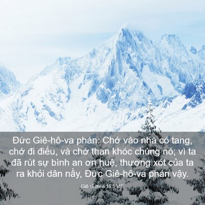 Picture 03 - Giê-rê-mi-a 16:5 VIE - Đức Giê-hô-va phán: Chớ vào nhà có - Bible Verse Picture