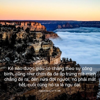 Picture 03 - Giê-rê-mi-a 17:11 VIE - Kẻ nào được giàu có chẳng theo sự - Bible Verse Picture