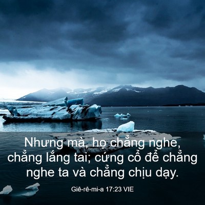 Picture 03 - Giê-rê-mi-a 17:23 VIE - Nhưng mà, họ chẳng nghe, chẳng lắng - Bible Verse Picture