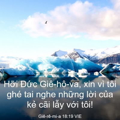 Picture 03 - Giê-rê-mi-a 18:19 VIE - Hỡi Đức Giê-hô-va, xin vì tôi ghé tai - Bible Verse Picture