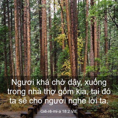 Picture 03 - Giê-rê-mi-a 18:2 VIE - Ngươi khá chờ dậy, xuống trong nhà - Bible Verse Picture