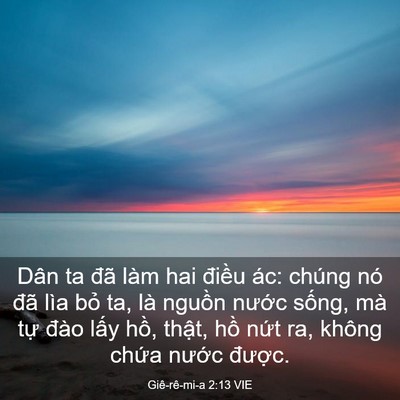 Picture 03 - Giê-rê-mi-a 2:13 VIE - Dân ta đã làm hai điều ác: chúng nó - Bible Verse Picture
