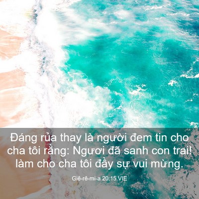 Picture 03 - Giê-rê-mi-a 20:15 VIE - Đáng rủa thay là người đem tin cho cha - Bible Verse Picture