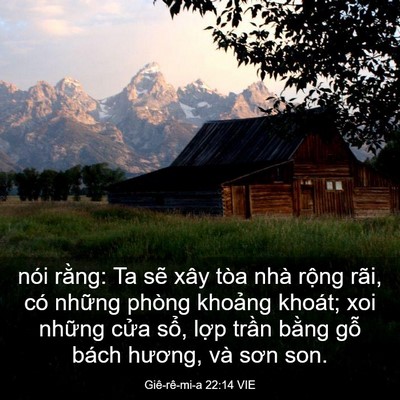 Picture 03 - Giê-rê-mi-a 22:14 VIE - nói rằng: Ta sẽ xây tòa nhà rộng rãi, - Bible Verse Picture