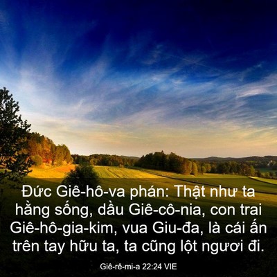Picture 03 - Giê-rê-mi-a 22:24 VIE - Đức Giê-hô-va phán: Thật như ta hằng - Bible Verse Picture