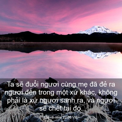 Picture 03 - Giê-rê-mi-a 22:26 VIE - Ta sẽ đuổi ngươi cùng mẹ đã đẻ ra - Bible Verse Picture