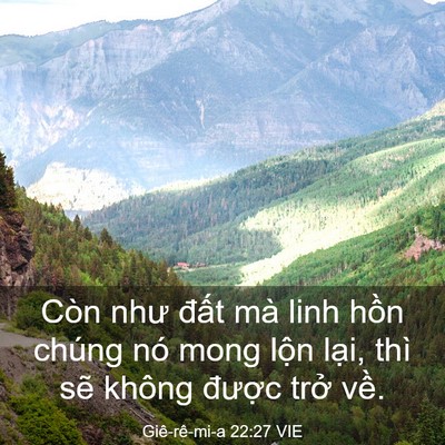 Picture 03 - Giê-rê-mi-a 22:27 VIE - Còn như đất mà linh hồn chúng nó mong - Bible Verse Picture