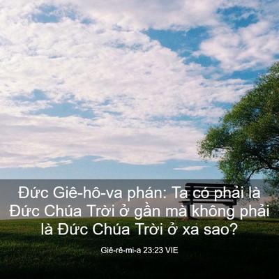 Picture 03 - Giê-rê-mi-a 23:23 VIE - Đức Giê-hô-va phán: Ta có phải là - Bible Verse Picture