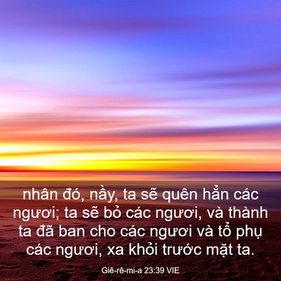 Picture 03 - Giê-rê-mi-a 23:39 VIE - nhân đó, nầy, ta sẽ quên hẳn các - Bible Verse Picture