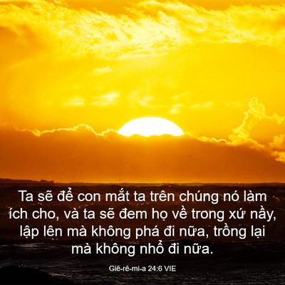 Picture 03 - Giê-rê-mi-a 24:6 VIE - Ta sẽ để con mắt ta trên chúng nó làm - Bible Verse Picture