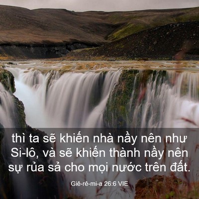 Picture 03 - Giê-rê-mi-a 26:6 VIE - thì ta sẽ khiến nhà nầy nên như Si-lô, - Bible Verse Picture