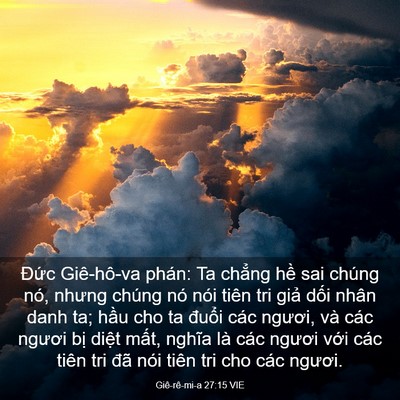 Picture 03 - Giê-rê-mi-a 27:15 VIE - Đức Giê-hô-va phán: Ta chẳng hề sai - Bible Verse Picture
