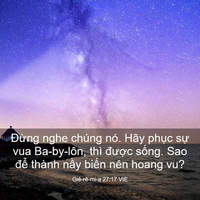Picture 03 - Giê-rê-mi-a 27:17 VIE - Đừng nghe chúng nó. Hãy phục sự vua - Bible Verse Picture
