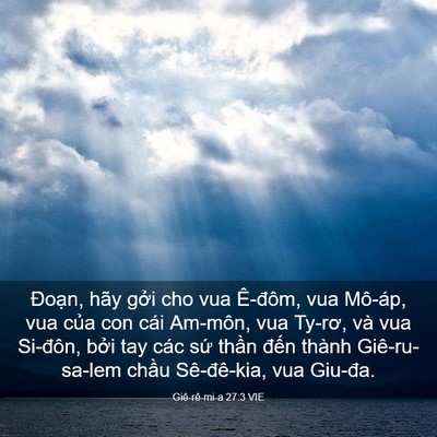 Picture 03 - Giê-rê-mi-a 27:3 VIE - Đoạn, hãy gởi cho vua Ê-đôm, vua - Bible Verse Picture