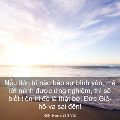 Picture 03 - Giê-rê-mi-a 28:9 VIE - Nếu tiên tri nào báo sự bình yên, mà - Bible Verse Picture