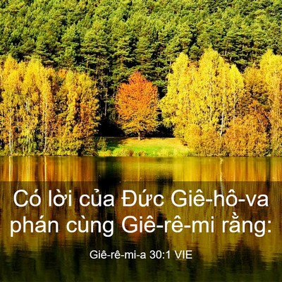 Picture 03 - Giê-rê-mi-a 30:1 VIE - Có lời của Đức Giê-hô-va phán cùng - Bible Verse Picture