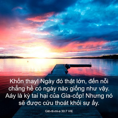 Picture 03 - Giê-rê-mi-a 30:7 VIE - Khốn thay! Ngày đó thật lớn, đến - Bible Verse Picture