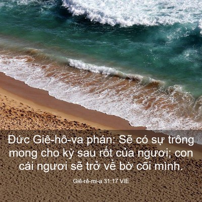 Picture 03 - Giê-rê-mi-a 31:17 VIE - Đức Giê-hô-va phán: Sẽ có sự trông - Bible Verse Picture