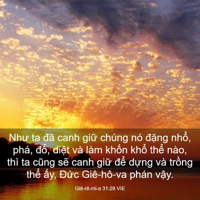 Picture 03 - Giê-rê-mi-a 31:28 VIE - Như ta đã canh giữ chúng nó đặng nhổ, - Bible Verse Picture