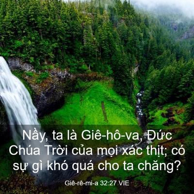 Picture 03 - Giê-rê-mi-a 32:27 VIE - Nầy, ta là Giê-hô-va, Đức Chúa Trời - Bible Verse Picture