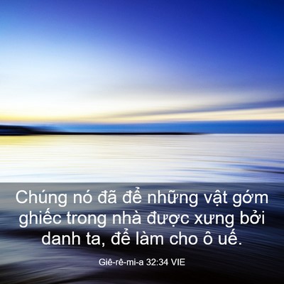 Picture 03 - Giê-rê-mi-a 32:34 VIE - Chúng nó đã để những vật gớm ghiếc - Bible Verse Picture