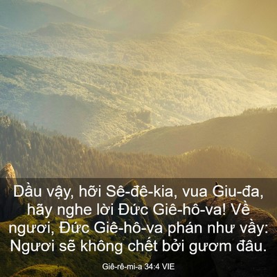 Picture 03 - Giê-rê-mi-a 34:4 VIE - Dầu vậy, hỡi Sê-đê-kia, vua Giu-đa, - Bible Verse Picture