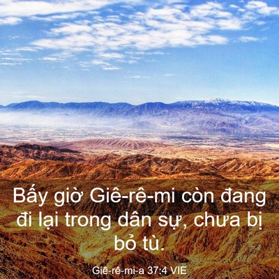 Picture 03 - Giê-rê-mi-a 37:4 VIE - Bấy giờ Giê-rê-mi còn đang đi lại - Bible Verse Picture