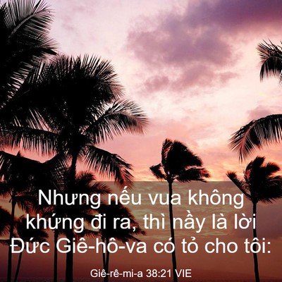 Picture 03 - Giê-rê-mi-a 38:21 VIE - Nhưng nếu vua không khứng đi ra, thì - Bible Verse Picture