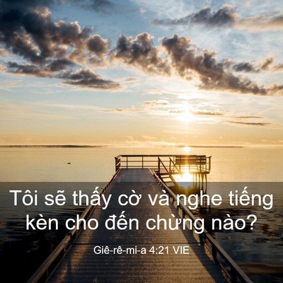 Picture 03 - Giê-rê-mi-a 4:21 VIE - Tôi sẽ thấy cờ và nghe tiếng kèn cho - Bible Verse Picture