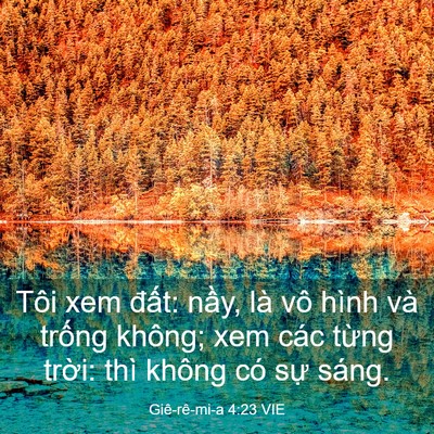Picture 03 - Giê-rê-mi-a 4:23 VIE - Tôi xem đất: nầy, là vô hình và trống - Bible Verse Picture