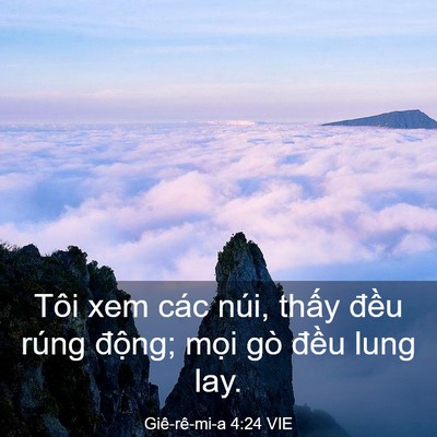 Picture 03 - Giê-rê-mi-a 4:24 VIE - Tôi xem các núi, thấy đều rúng động; - Bible Verse Picture