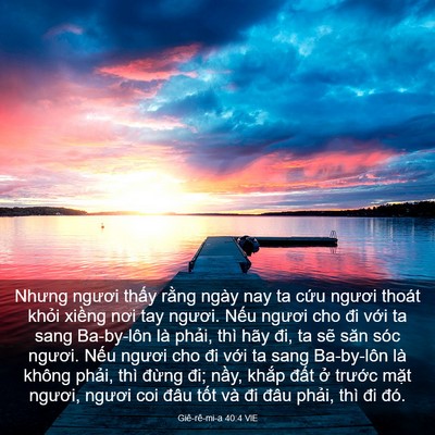 Picture 03 - Giê-rê-mi-a 40:4 VIE - Nhưng ngươi thấy rằng ngày nay ta cứu - Bible Verse Picture