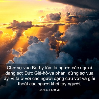 Picture 03 - Giê-rê-mi-a 42:11 VIE - Chớ sợ vua Ba-by-lôn, là người các - Bible Verse Picture