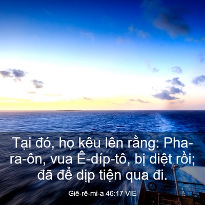 Picture 03 - Giê-rê-mi-a 46:17 VIE - Tại đó, họ kêu lên rằng: Pha-ra-ôn, - Bible Verse Picture