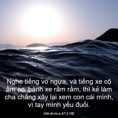 Picture 03 - Giê-rê-mi-a 47:3 VIE - Nghe tiếng vó ngựa, và tiếng xe cộ ầm - Bible Verse Picture