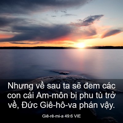 Picture 03 - Giê-rê-mi-a 49:6 VIE - Nhưng về sau ta sẽ đem các con cái - Bible Verse Picture