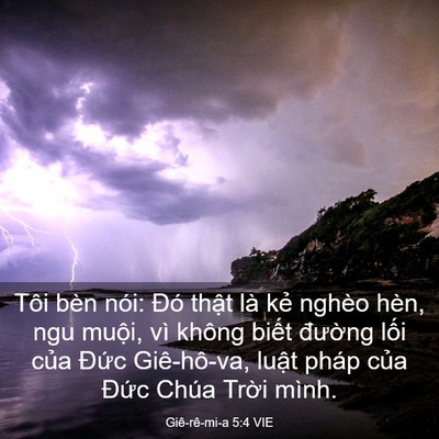 Picture 03 - Giê-rê-mi-a 5:4 VIE - Tôi bèn nói: Đó thật là kẻ nghèo hèn, - Bible Verse Picture
