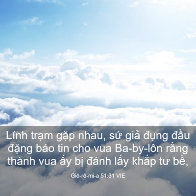 Picture 03 - Giê-rê-mi-a 51:31 VIE - Lính trạm gặp nhau, sứ giả đụng - Bible Verse Picture