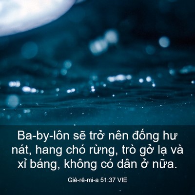 Picture 03 - Giê-rê-mi-a 51:37 VIE - Ba-by-lôn sẽ trở nên đống hư nát, hang - Bible Verse Picture