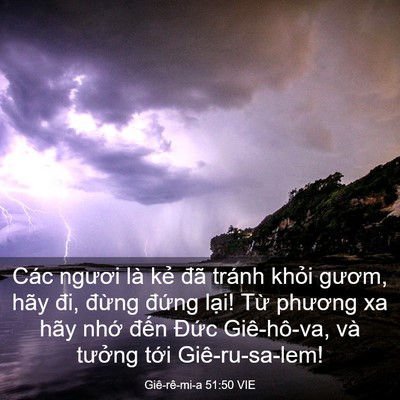 Picture 03 - Giê-rê-mi-a 51:50 VIE - Các ngươi là kẻ đã tránh khỏi gươm, - Bible Verse Picture