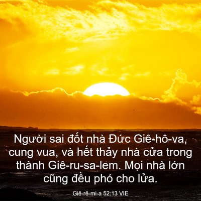 Picture 03 - Giê-rê-mi-a 52:13 VIE - Người sai đốt nhà Đức Giê-hô-va, cung - Bible Verse Picture