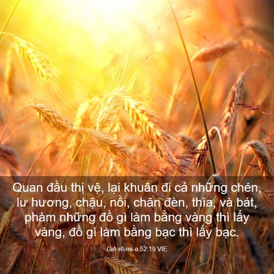 Picture 03 - Giê-rê-mi-a 52:19 VIE - Quan đầu thị vệ, lại khuân đi cả - Bible Verse Picture