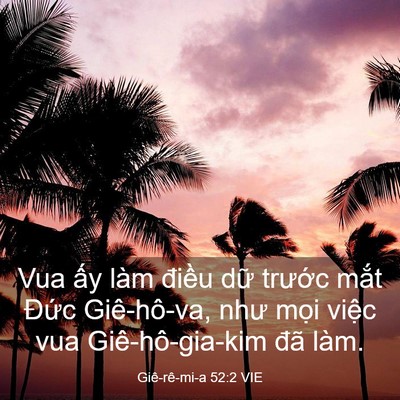 Picture 03 - Giê-rê-mi-a 52:2 VIE - Vua ấy làm điều dữ trước mắt Đức - Bible Verse Picture